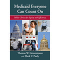 Pre-Owned Medicaid Everyone Can Count on: Public Choices for Equity and Efficiency Hardcover K457502